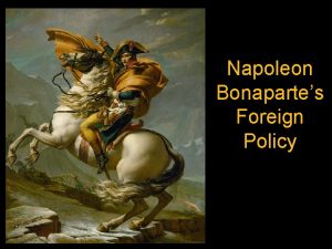 Napoleon Bonapartes Foreign Policy Europe in 1800 Napoleon