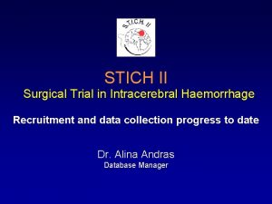 STICH II Surgical Trial in Intracerebral Haemorrhage Recruitment