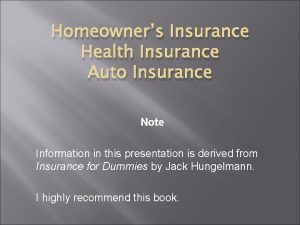 Homeowners Insurance Health Insurance Auto Insurance Note Information