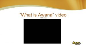 What is Awana video 4 01 minutes Insert