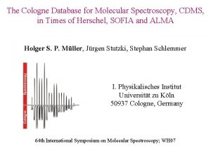 The Cologne Database for Molecular Spectroscopy CDMS in