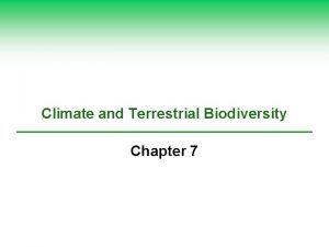 Climate and Terrestrial Biodiversity Chapter 7 Core Case
