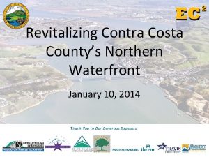 Revitalizing Contra Costa Countys Northern Waterfront January 10
