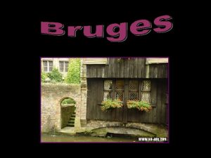 Bruges surnomme la Venise du Nord cheflieu de