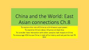 China and the World East Asian connections Ch