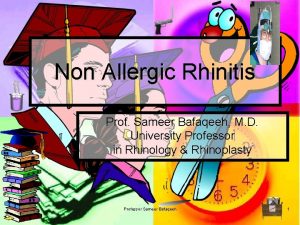 Non Allergic Rhinitis Prof Sameer Bafaqeeh M D