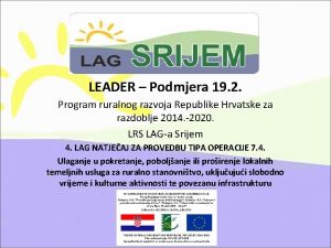 LEADER Podmjera 19 2 Program ruralnog razvoja Republike