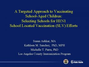 A Targeted Approach to Vaccinating SchoolAged Children Selecting