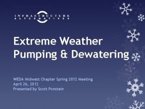 Extreme Weather Pumping Dewatering WEDA Midwest Chapter Spring