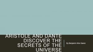 ARISTOLE AND DANTE DISCOVER THE SECRETS OF THE