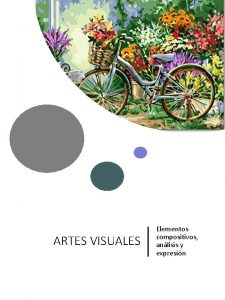 ARTES VISUALES Elementos compositivos anlisis y expresin Las