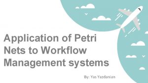 Application of Petri Nets to Workflow Management systems