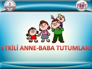 ETKL ANNEBABA TUTUMLARI 20 retmenlii yapan Aynur Hanm