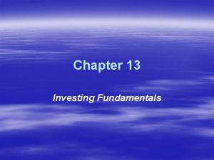 Chapter 13 Investing Fundamentals Establish your Financial Goals