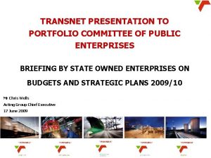 TRANSNET PRESENTATION TO PORTFOLIO COMMITTEE OF PUBLIC ENTERPRISES