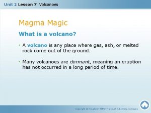 Unit 2 Lesson 7 Volcanoes Magma Magic What