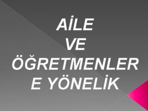 ALE VE RETMENLER E YNELK RENCLERN OKUL BAARISINI