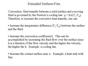 Extended SurfacesFins Convection Heat transfer between a solid