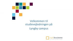 Velkommen til studievejledningen p Lyngby campus Uddannelserne i