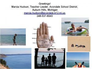 Greetings Marcia Hudson Teacher Leader Avondale School District