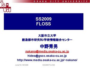 SS 2009 FLOSS nakanomedia osakacu ac jp hideogscc