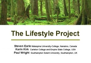 The Lifestyle Project Steven Earle Malaspina UniversityCollege Nanaimo