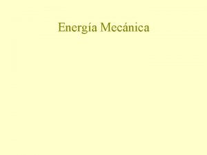 Energa Mecnica La energa mecnica definiciones Definicin de