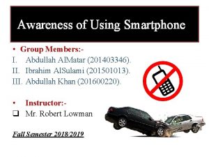 Awareness of Using Smartphone Group Members I Abdullah