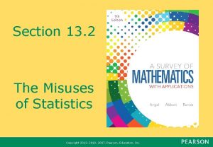 Section 13 2 The Misuses of Statistics Copyright
