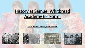 History at Samuel Whitbread th Academy 6 Form