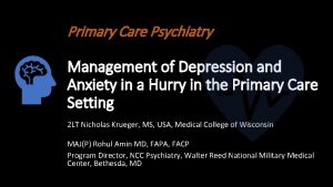 Primary Care Psychiatry Management of Depression and Anxiety