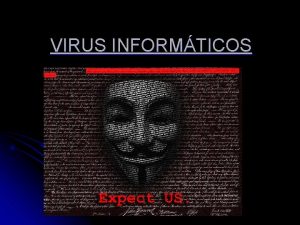 VIRUS INFORMTICOS Definicin de Virus Informtico Es una