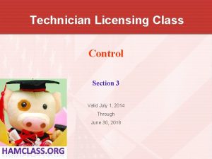 Technician Licensing Class Control Section 3 Valid July