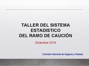 TALLER DEL SISTEMA ESTADISTICO DEL RAMO DE CAUCIN