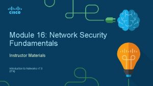 Module 16 Network Security Fundamentals Instructor Materials Introduction