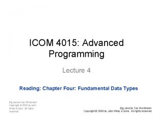 ICOM 4015 Advanced Programming Lecture 4 Reading Chapter