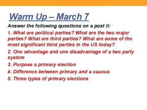 Warm Up March 7 Answer the following questions