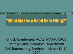 What Makes a Good Rate Filing Chuck Romberger