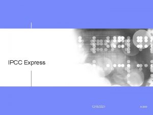 IPCC Express 12162021 2008 IPCC Express Integration Integration