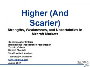 Higher And Scarier Strengths Weaknesses and Uncertainties In
