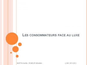 LES CONSOMMATEURS FACE AU LUXE MARTIN Aurlie ROMEUR