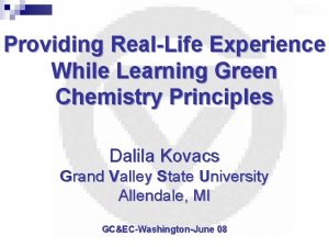 Providing RealLife Experience While Learning Green Chemistry Principles