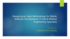 Designing an Agile Methodology for Mobile Software Development