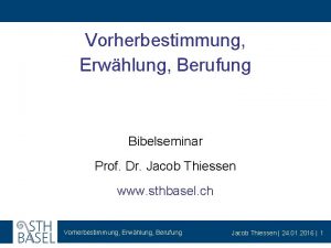 Vorherbestimmung Erwhlung Berufung Bibelseminar Prof Dr Jacob Thiessen