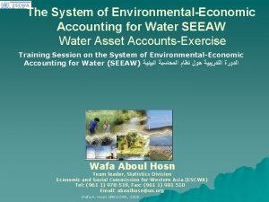 The System of EnvironmentalEconomic Accounting for Water SEEAW