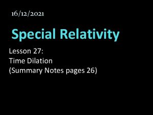 16122021 Special Relativity Lesson 27 Time Dilation Summary