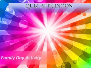 QUIZ AFTERNOON Family Day Activity Quiz Rounds and