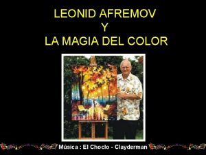 LEONID AFREMOV Y LA MAGIA DEL COLOR Msica