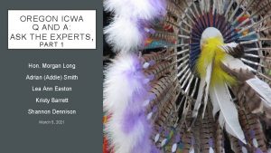 OREGON ICWA Q AND A ASK THE EXPERTS