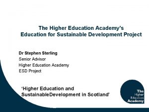 The Higher Education Academys Education for Sustainable Development